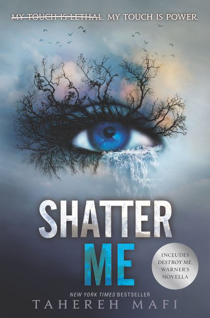 Shatter Me (Shatter Me, #1) by Tahereh Mafi