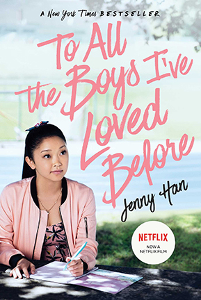 forfremmelse Optimisme Ambitiøs To All the Boys I've Loved Before — “To All the Boys I've Loved Before”  Series - Plugged In