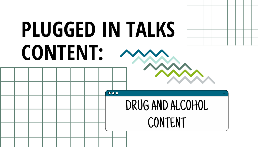 Plugged In Talks Content Drug and Alcohol Content