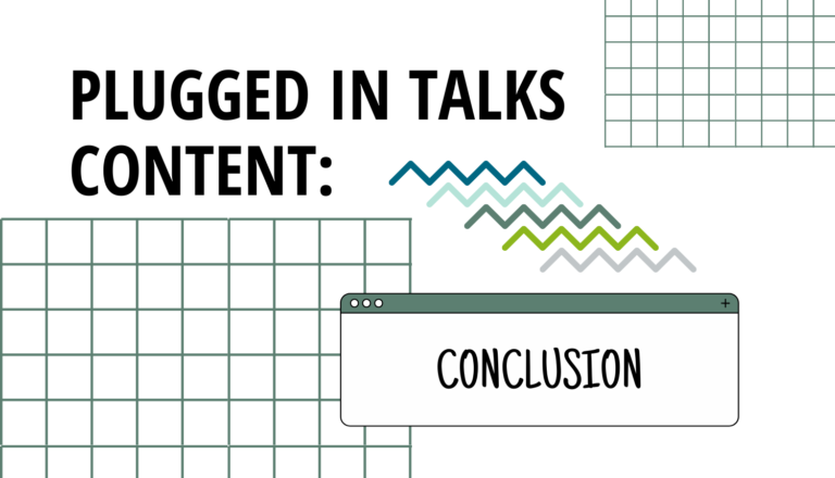 Plugged In Talks Content conclusion