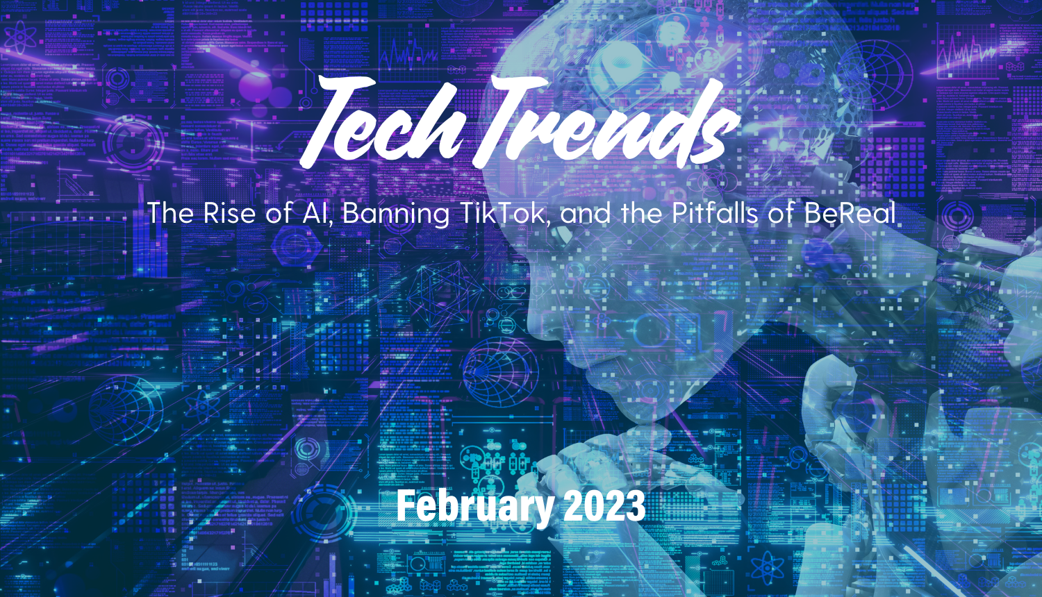 Tech Rising Tech Trends: The Rise of AI, Banning TikTok, and the Pitfalls of BeReal ...
