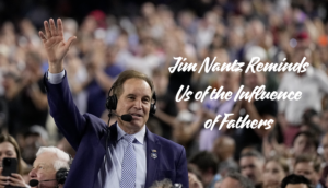 Jim Nantz Reminds Us of the Influence of Fathers