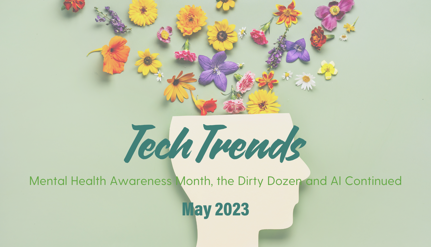 Tech Trends: Mental Health Awareness Month, the Dirty Dozen and AI Continued - Vimarsana News