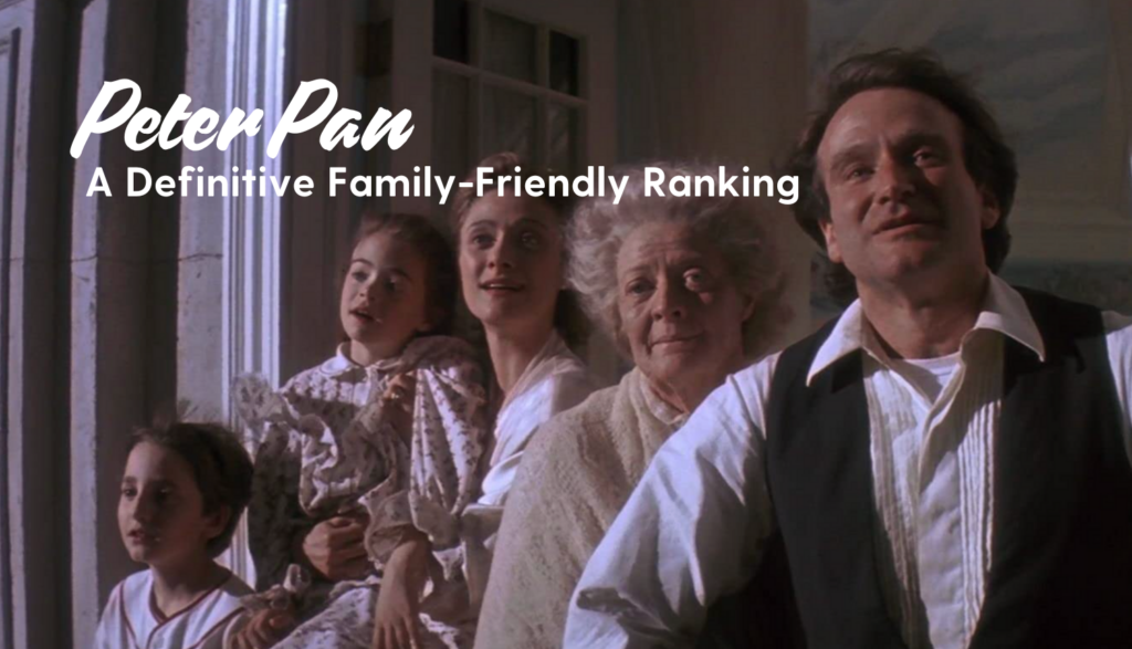 Peter Pan: A Definitive Family-Friendly Ranking - Plugged In