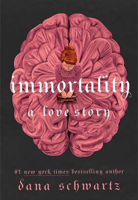 Dana Schwartz Immortality A Love Story