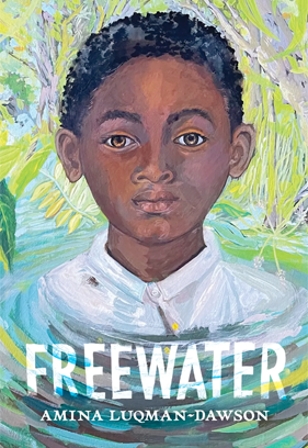 Freewater by Amina Luqman-Dawson