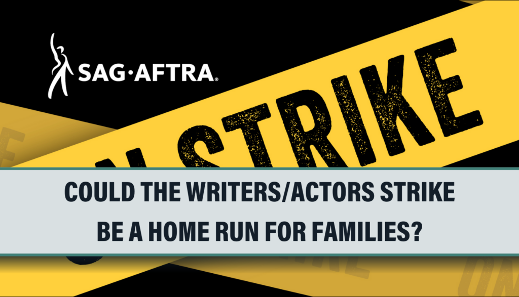 Could the Writers/Actors Strike Be a Home Run for Families? - Plugged In