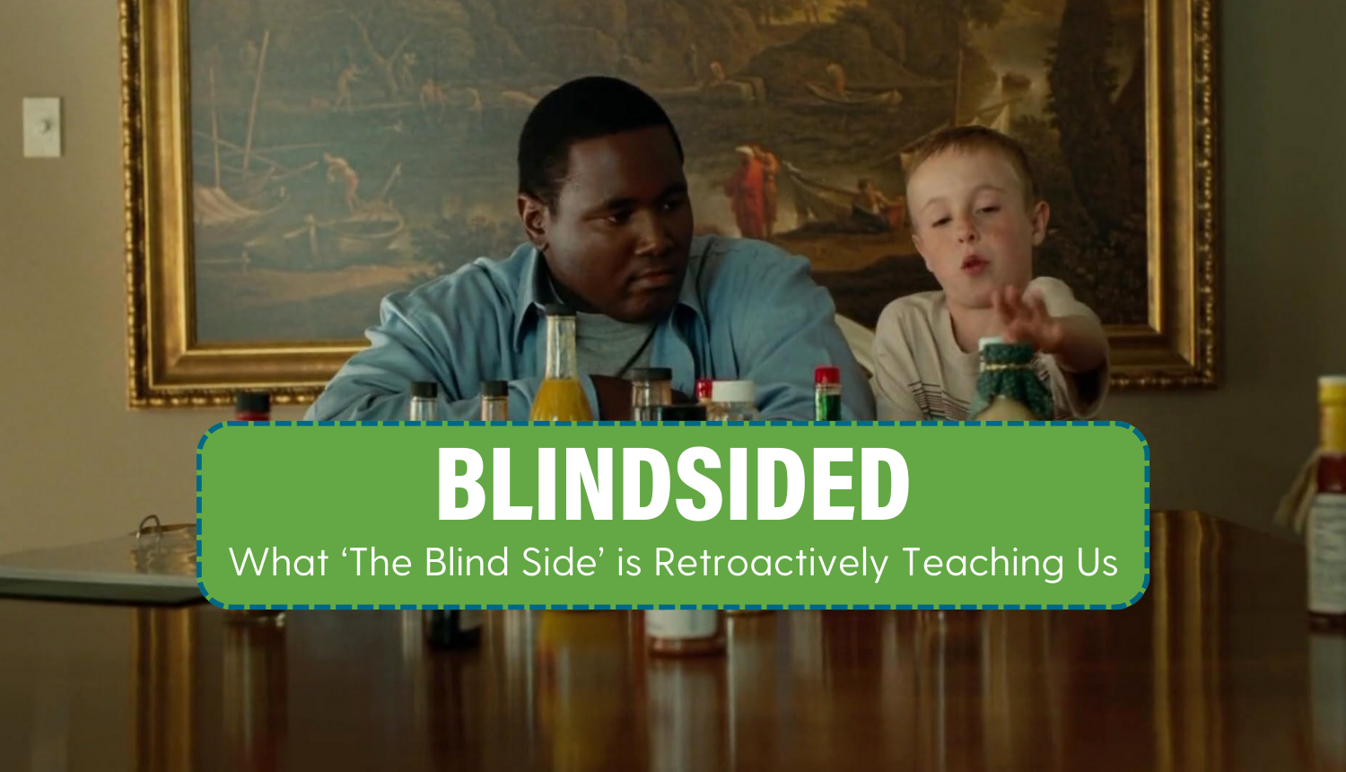 Blindsided: What 'The Blind Side' is Retroactively Teaching Us - Plugged In