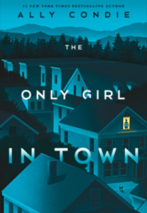 The Only Girl in Town by Ally Condie
