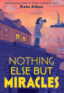 Nothing Else But Miracles by Kate Albus
