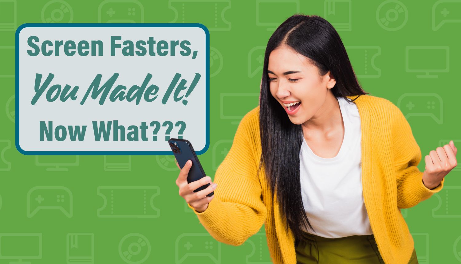 Screen Fasters, You Made It! Now What? - Plugged In