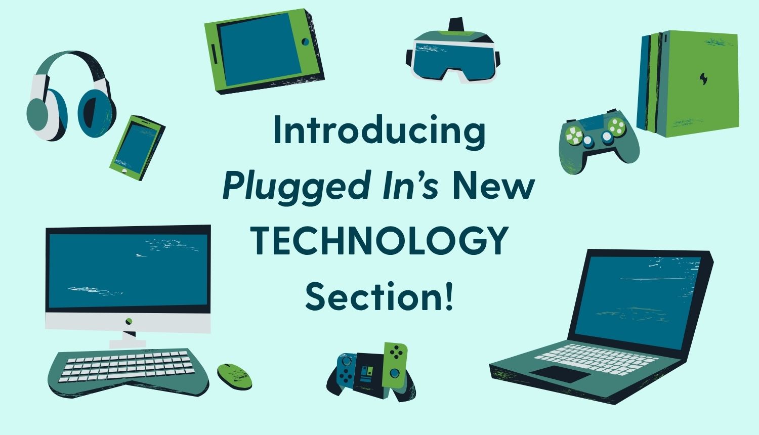 Introducing Plugged In’s New Technology Section!