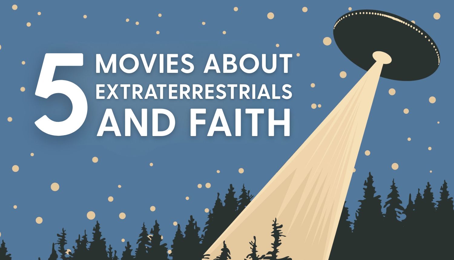 Move Over, ‘Disclosure Day’: 5 (Other) Movies About Extraterrestrials That Talk About Faith